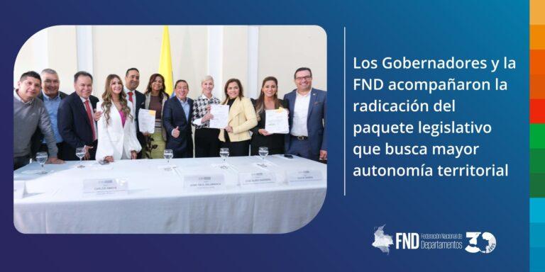 Los_Gobernadores_y_la_FND_acompanaron_la_radicacion_del_paquete_legislativo_que_busca_mayor_autonomia_territorial_7f6e3118ae